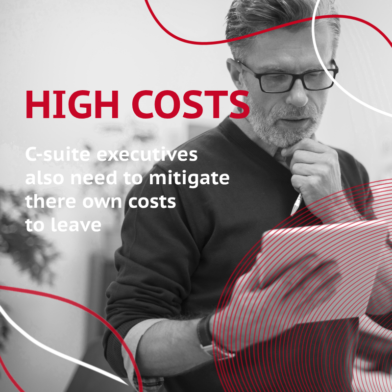 C-Suite executives need to mitigate their costs to leave current position